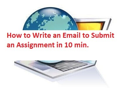 How to Write an Email to Submit an Assignment in 10 min.