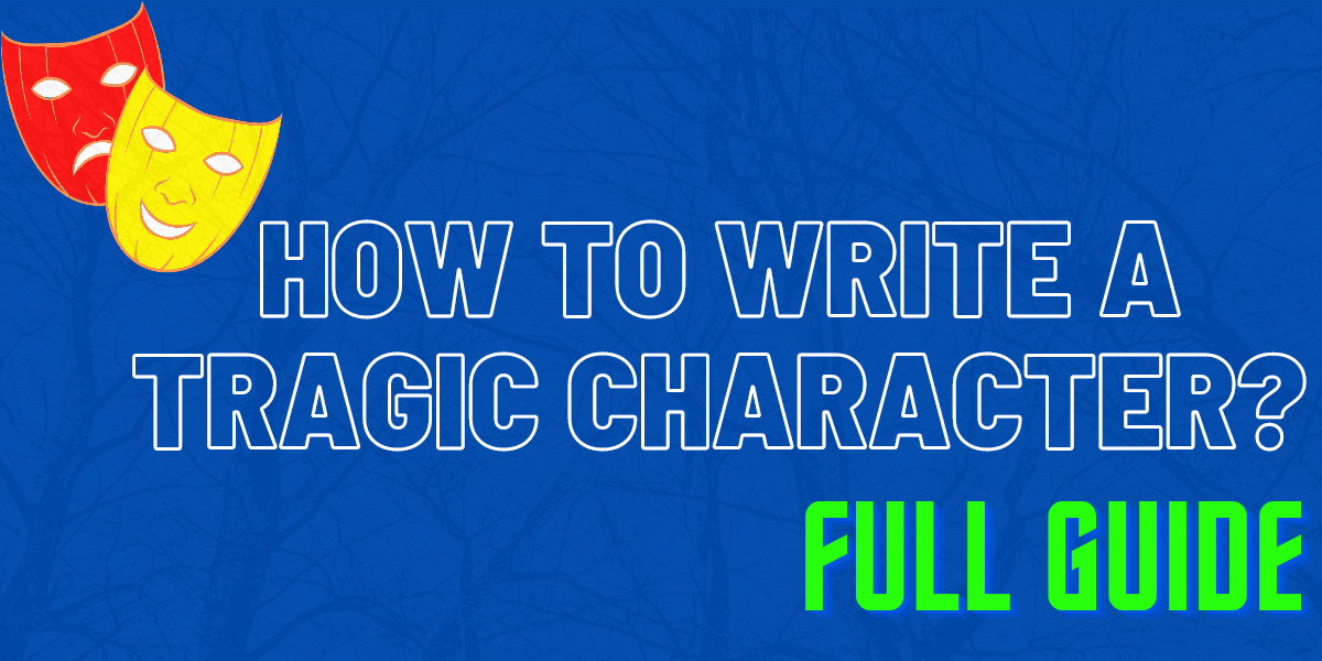 How to Write a Tragic Character?