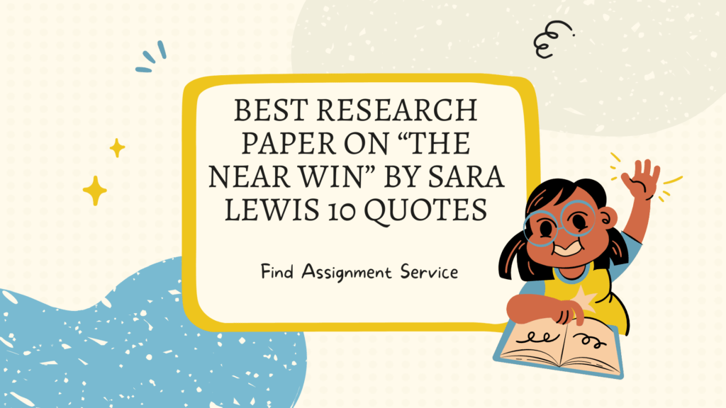Research Paper on “The Near win” By Sara Lewis