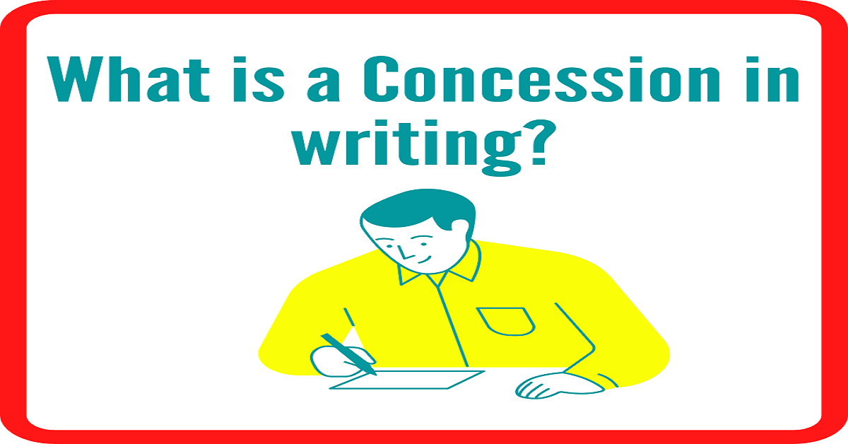 What is a concession in writing- deffination and example (1)