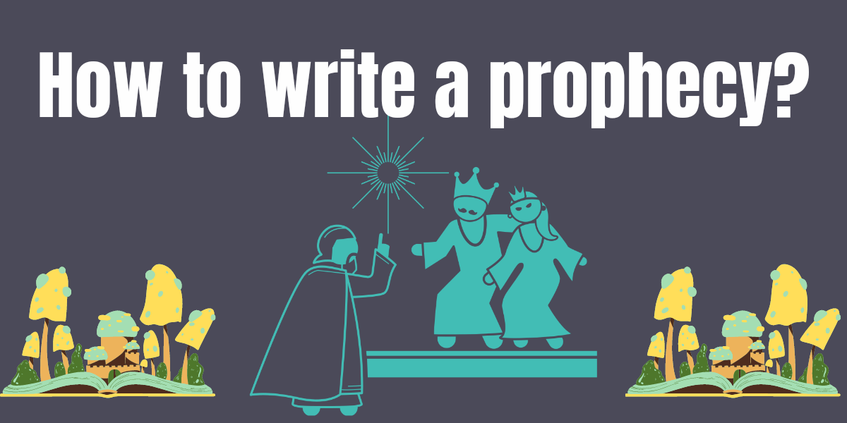 How to write a prophecy