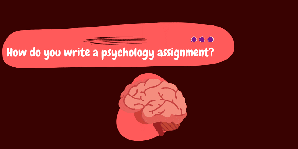 How-do-you-write-a-psychology-assignment